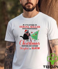 It's Either Serial Killer Documentaries Or Christmas Christmas Cat Classic T Shirt