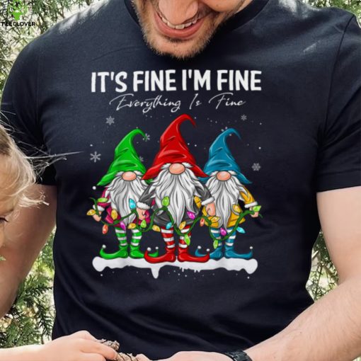 It’s Fine I’m Fine Everything Is Fine Gnome Christmas Lights T Shirt