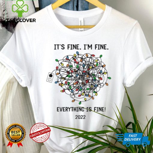 It’s Fine I’m Fine Light Everything Is Fine 2022 Shirt