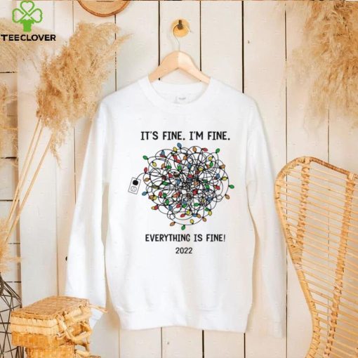 It’s Fine I’m Fine Light Everything Is Fine 2022 Shirt