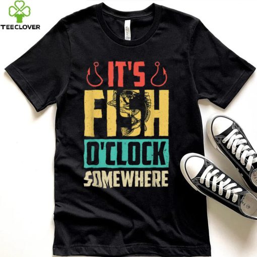 It’s Fish O’clock Somewhere Retro Vintage Fisherman Funny T Shirt