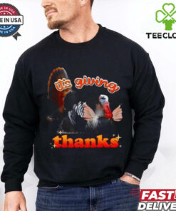 Its Giving Thanks Turkey Thanksgiving T Shirt