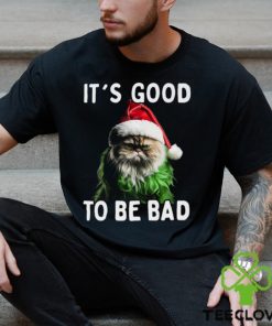 It’s Good To Be Bad Funny Cat Christmas T shirt