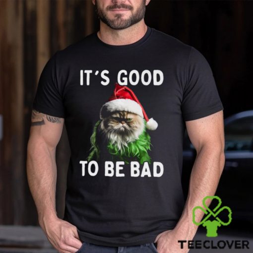 It’s Good To Be Bad Funny Cat Christmas T hoodie, sweater, longsleeve, shirt v-neck, t-shirt