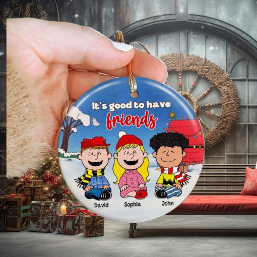 It’s Good To Have Friends, Personalized Ceramic Ornament, Cartoon Friends Ornament, Christmas