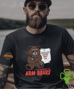 It's My Right To Arm Bears Shirt 3 It's My Right To Arm Bears Shirt