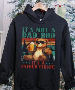 It’s Not A Dad Bod It’s Father Figure Funny Bear Beer Lovers T hoodie, sweater, longsleeve, shirt v-neck, t-shirt