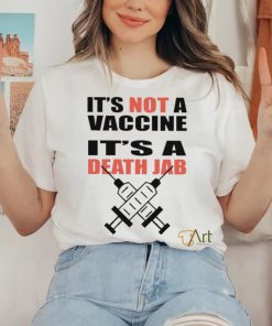 It’s Not A Vaccine It’s Death Jab Shirt