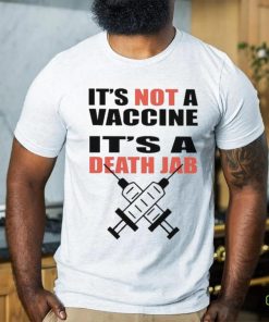 It’s Not A Vaccine It’s Death Jab Shirt