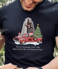 It’s Not Christmas Until I See Hans Gruber Fall Off Nakatomi Plaza Christmas Tree Sweathoodie, sweater, longsleeve, shirt v-neck, t-shirt