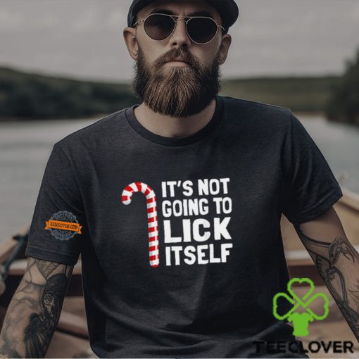 It’s Not Going To Lick Itself Christmas Candy Cane T Shirt