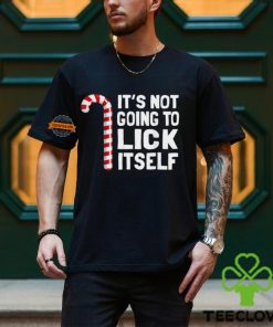 It’s Not Going To Lick Itself Christmas Candy Cane T Shirt