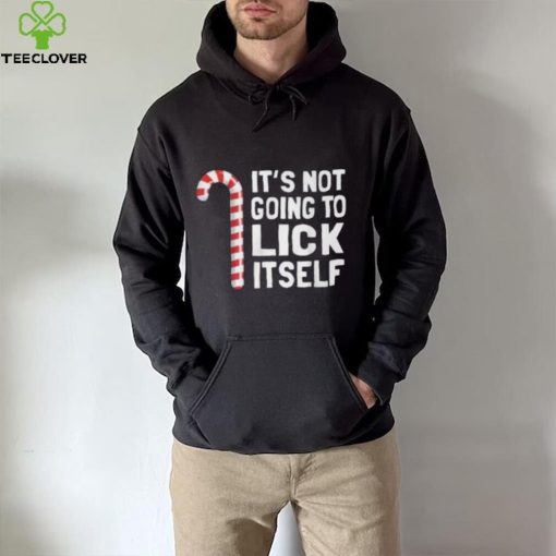 It’s Not Going To Lick Itself Shirt