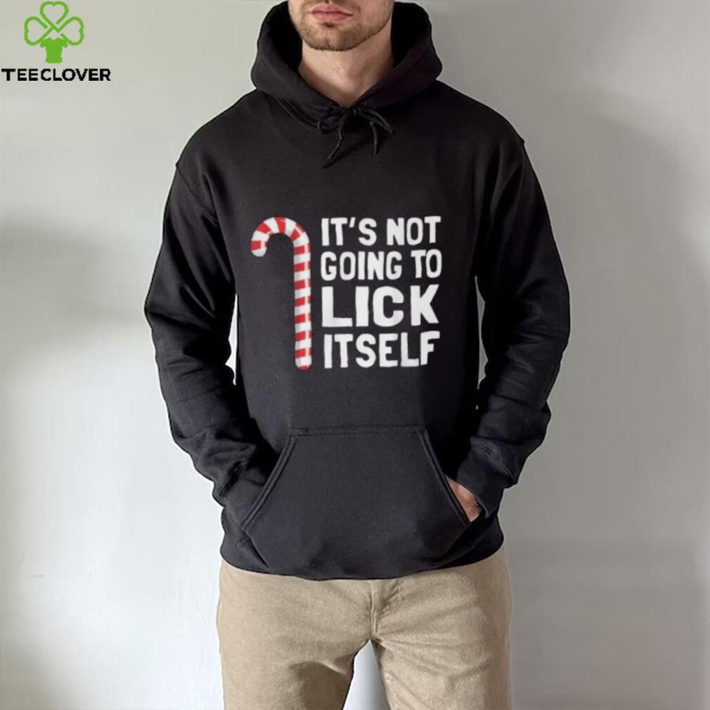 It’s Not Going To Lick Itself Shirt It’s Not Going To Lick Itself Shirt
