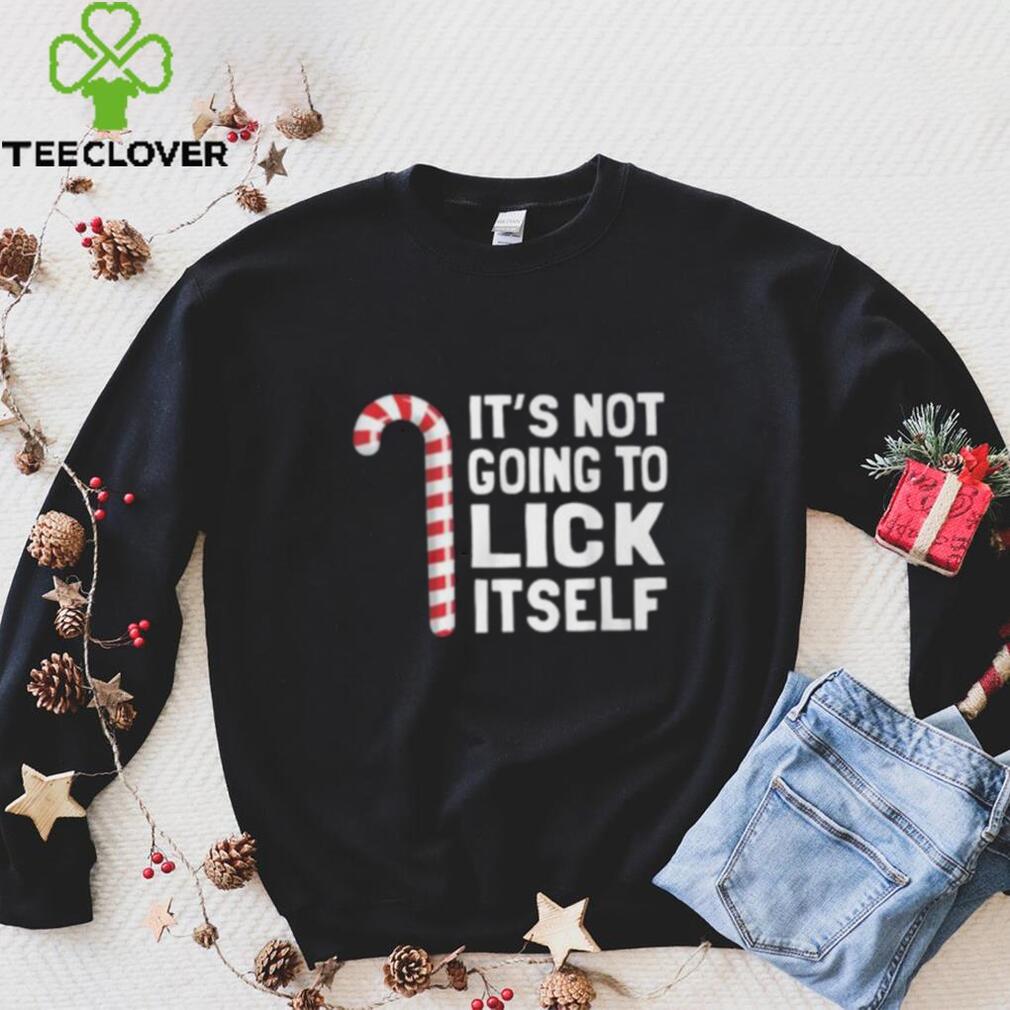 It’s Not Going To Lick Itself Shirt It’s Not Going To Lick Itself Shirt