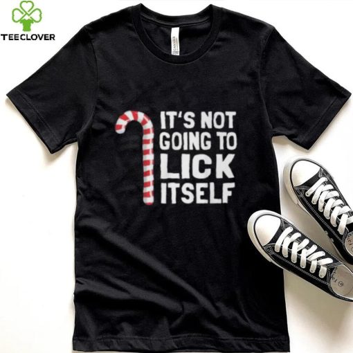 It’s Not Going To Lick Itself Shirt