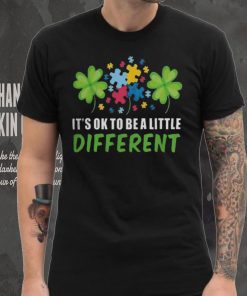 It’s Ok To Be A Little Different Shirt