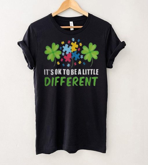 It’s Ok To Be A Little Different Shirt