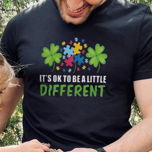 It’s Ok To Be A Little Different Shirt