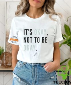 It’s Okay Not To Be Okay Shirt