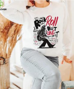 It’s Only Rock And Roll But I Like It Shirt