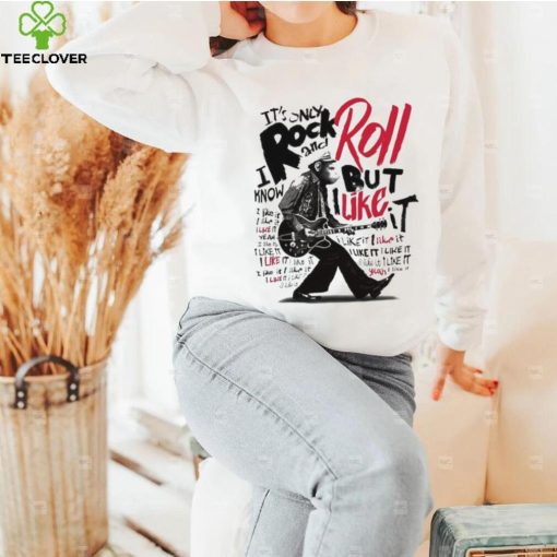 It’s Only Rock And Roll But I Like It Shirt
