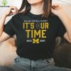 It’s Our Time 2023 2024 Michigan College Football Playoff Shirt