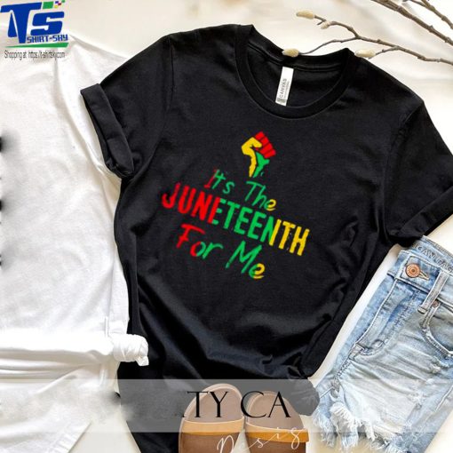 Its The Juneteenth For Me Shirt