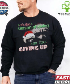 It’s The Season Of Giving.. So I’m Giving Up Raacoon Christmas 2024 T Shirts