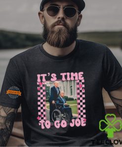 It's Time To Go Joe Shirt