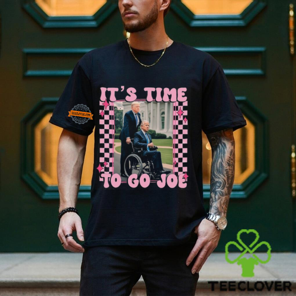 It’s Time To Go Joe Shirt It’s Time To Go Joe Shirt