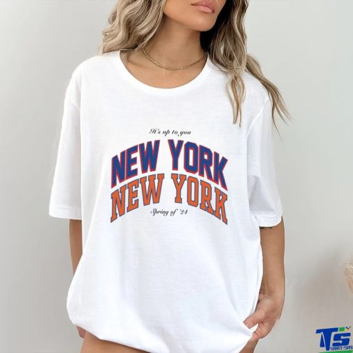 Its Up To You New York Rangers Hockey Spring Of 24 Shirt