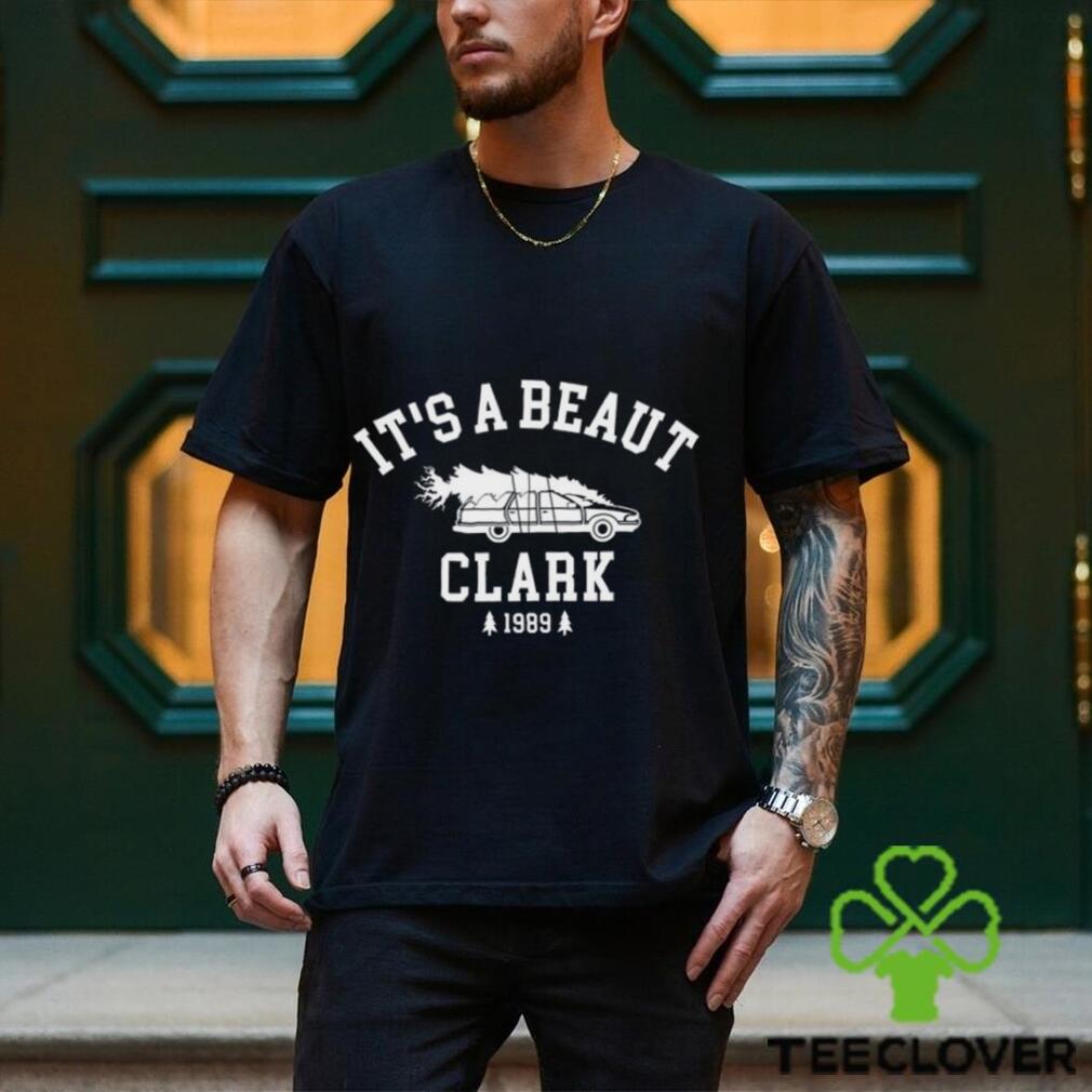 It's a Beaut Clark 1989 Shirt It's a Beaut Clark 1989 Shirt