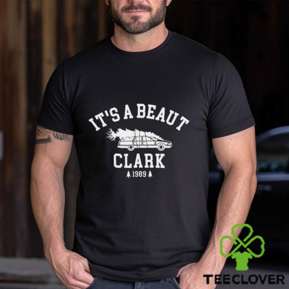It's a Beaut Clark 1989 Shirt It's a Beaut Clark 1989 Shirt