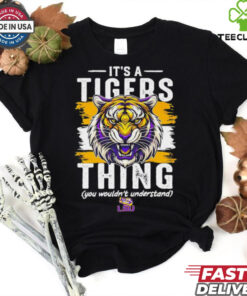 It’s a LSU Tigers thing you wouldn’t understand shirt