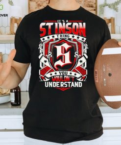 It’s a stinson thing you wouldn’t understand shirt 1 It’s a stinson thing you wouldn’t understand shirt