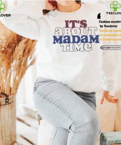 It’s about madam time support Kamala Harris and tim walz t shirts