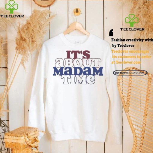 It’s about madam time support Kamala Harris and tim walz t shirts