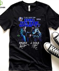 It’s all a blur tour 2024 Big as the what Drake and J Cole signatures hoodie, sweater, longsleeve, shirt v-neck, t-shirt