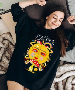 It’s all in your head shirt 1 It’s all in your head shirt