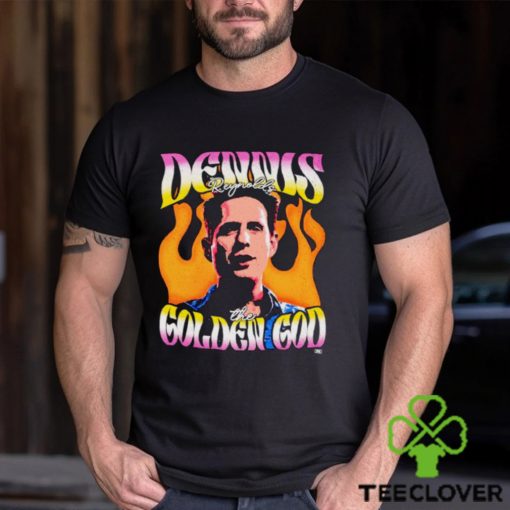 It’s always sunny in Philadelphia Dennis Reynolds the golden god shirt
