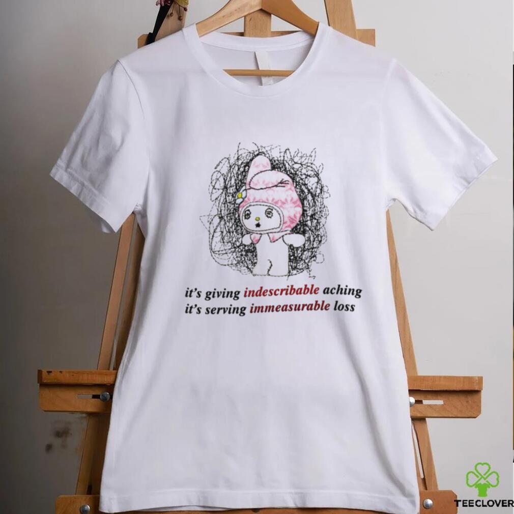 It’s giving indescribable aching it’s serving immeasurable loss 2023 shirt It’s giving indescribable aching it’s serving immeasurable loss 2023 shirt