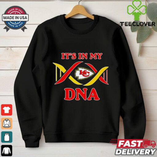 It’s in my Kansas City Chiefs DNA t shirt