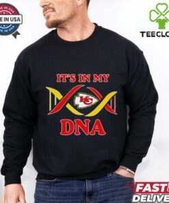 It’s in my Kansas City Chiefs DNA t shirt