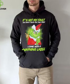 It’s not My Fault You Didn’t Read the Fine Print I came with a Warning Label hoodie, sweater, longsleeve, shirt v-neck, t-shirt