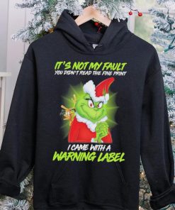 It’s not My Fault You Didn’t Read the Fine Print I came with a Warning Label hoodie, sweater, longsleeve, shirt v-neck, t-shirt