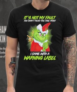 It’s not My Fault You Didn’t Read the Fine Print I came with a Warning Label hoodie, sweater, longsleeve, shirt v-neck, t-shirt