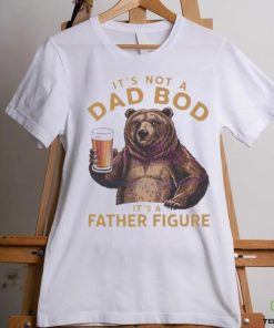 Its not a dad bod bear meme 2024 shirt