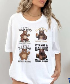 Its not a dad bod its a father figure 2024 hoodie, sweater, longsleeve, shirt v-neck, t-shirt