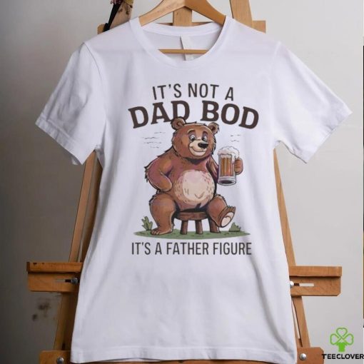 Its not a dad bod its a father figure beer bear 2024 hoodie, sweater, longsleeve, shirt v-neck, t-shirt